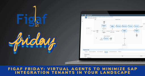 Figaf Friday banner with an SAP Integration Suite iflow on a laptop and the title Virtual agents to minimize SAP Integration tenants
